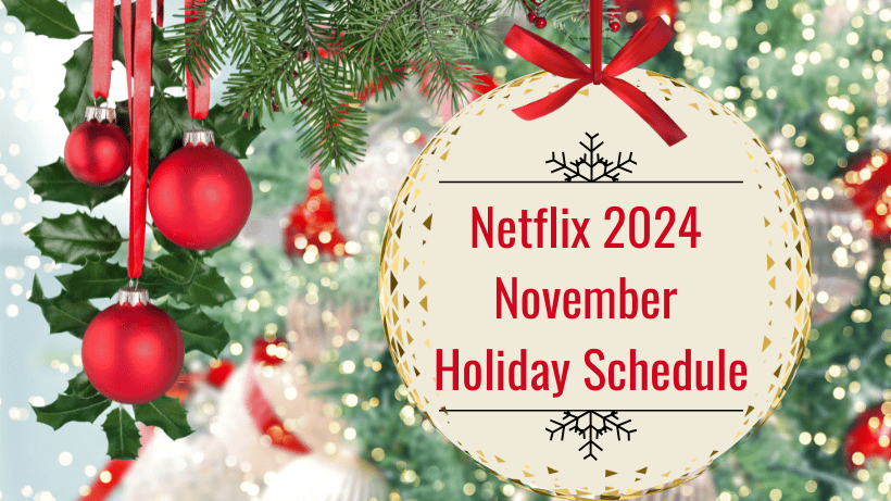 netflix 2024 november holiday schedule