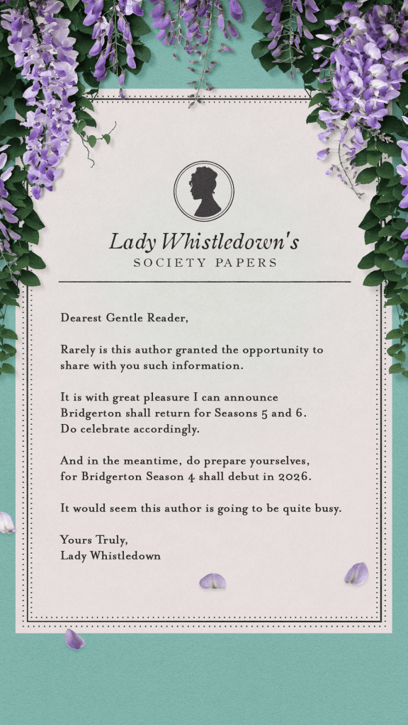 Bridgerton Renewed Through Season 6, But It’s Francesca and Eloise Who’ll Break the Mold 3 Bridgerton Lady Whistledown Letter