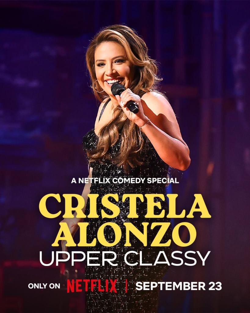Cristela Alonzo Returns With Upper Classy, Her Third Netflix Comedy Special 5 Cristela Alonzo: Upper Classy. Cristela Alonzo at the Majestic Theatre in Dallas, Texas. Cr. Lauren Smith/Netflix © 2025