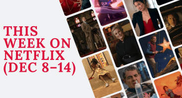 This Week on Netflix (Dec 8–14): The Biggest New Arrivals