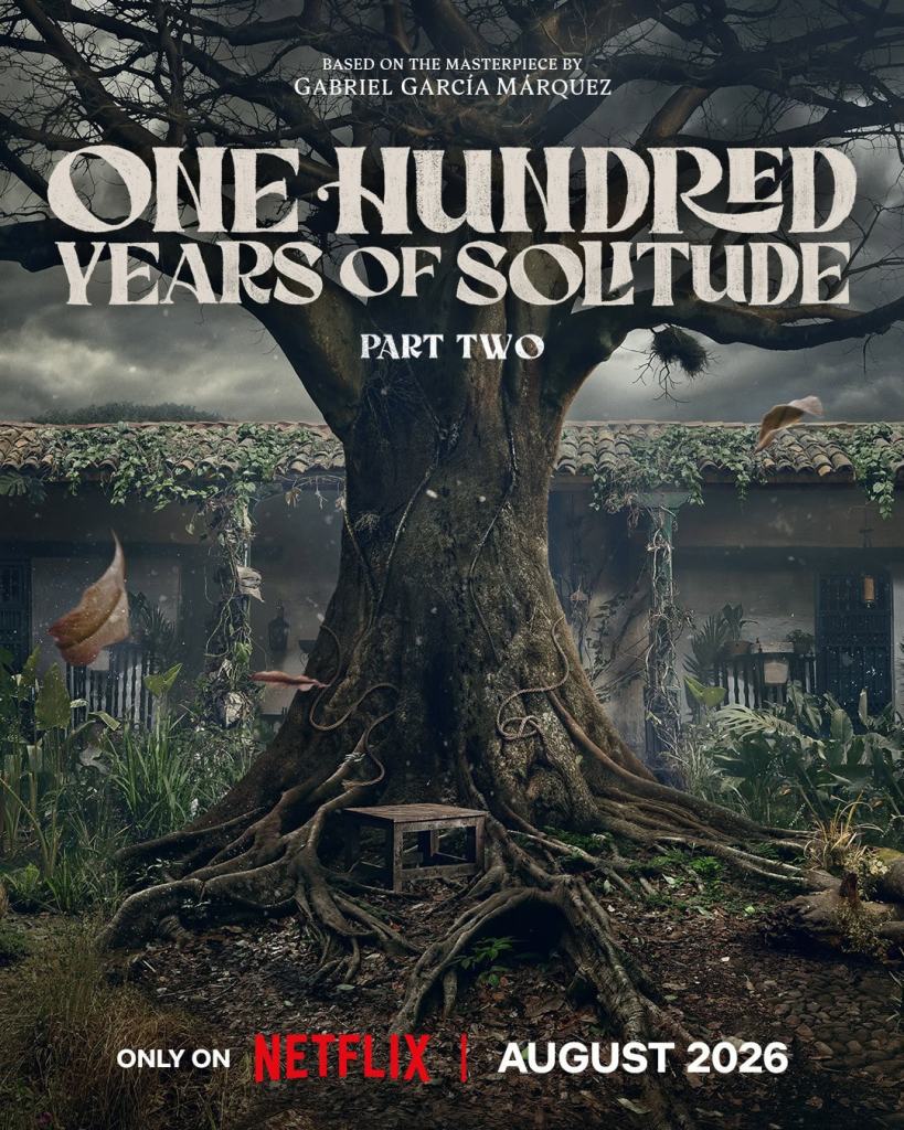 One Hundred Years of Solitude Part Two Sets August 2026 Netflix Release Window 2 One Hundred Years of Solitude Part Two Sets August 2026 Netflix Release Window