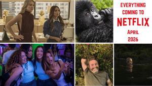 Everything Coming to Netflix in April 2026