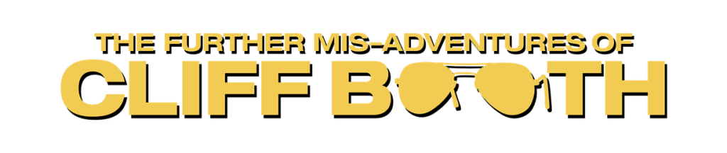 Brad Pitt Returns in The Further Mis-Adventures of Cliff Booth Trailer 3 Brad Pitt Returns in The Further Mis-Adventures of Cliff Booth Trailer